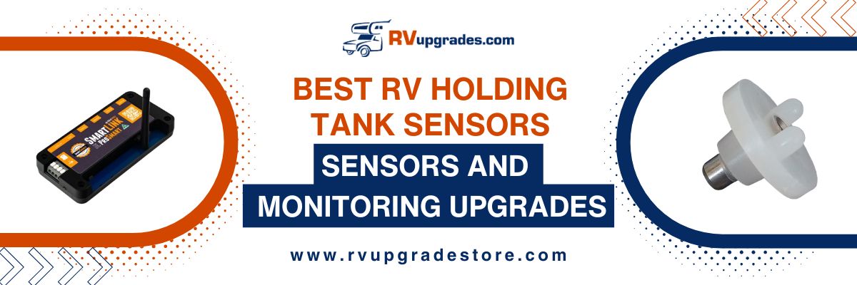 Best RV Holding Tank Sensors and Monitoring Upgrades
